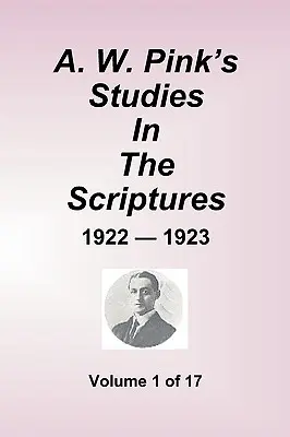 Studiile lui A.W. Pink în Scripturi - 1922-23, volumul 1 din 17 - A.W. Pink's Studies In The Scriptures - 1922-23, Volume 1 of 17