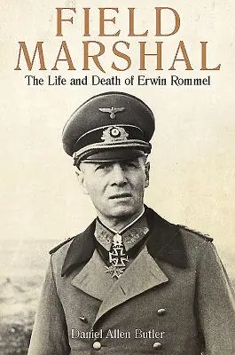 Feldmareșal: Viața și moartea lui Erwin Rommel - Field Marshal: The Life and Death of Erwin Rommel