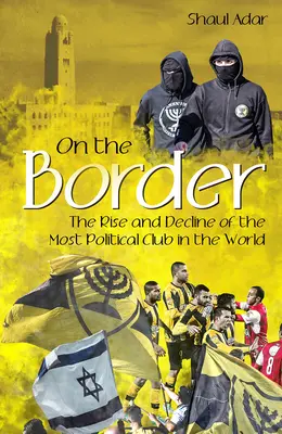 La graniță: Ascensiunea și declinul celui mai politic club din lume - On the Border: The Rise and Decline of the Most Political Club in the World