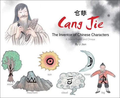 Cang Jie, inventatorul caracterelor chinezești - O poveste în engleză și chineză - Cang Jie, The Inventor of Chinese Characters - A Story in English and Chinese