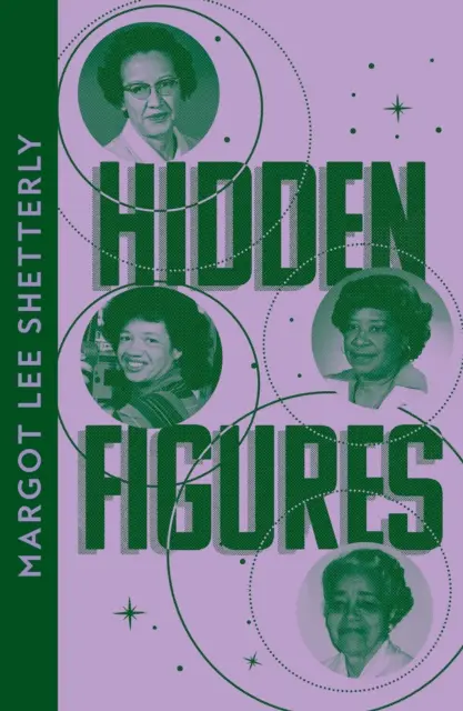 Hidden Figures - Povestea neștiută a femeilor afro-americane care au ajutat la câștigarea cursei spațiale - Hidden Figures - The Untold Story of the African American Women Who Helped Win the Space Race