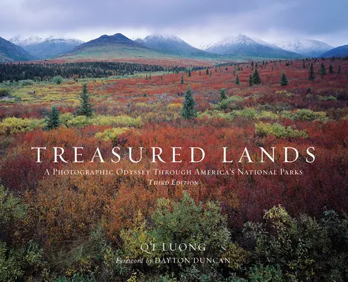 Treasured Lands: O odisee fotografică prin parcurile naționale ale Americii, a treia ediție extinsă - Treasured Lands: A Photographic Odyssey Through America's National Parks, Third Expanded Edition