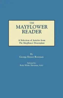 The Mayflower Reader. O selecție de articole din The Mayflower Descendant - The Mayflower Reader. A Selection of Articles from The Mayflower Descendant