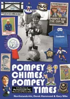 Pompey Chimes, Pompey Times - O colecție de amintiri și memorabilia Portsmouth FC - Pompey Chimes, Pompey Times - A Collection of Portsmouth FC Memories and Memorabilia