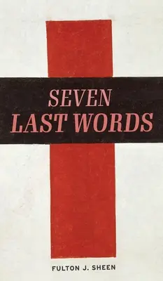 Cele șapte ultime cuvinte - The Seven Last Words