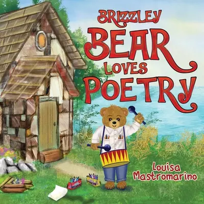 Ursul Brizzley iubește poezia - Brizzley Bear Loves Poetry