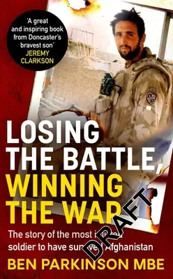 Pierderea bătăliei, câștigarea războiului: Cum putem cu toții sfida șansele care ne sunt date - Losing the Battle, Winning the War: How We Can All Defy the Odds We're Given