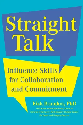 Straight Talk: Abilități de influență pentru colaborare și angajament - Straight Talk: Influence Skills for Collaboration and Commitment