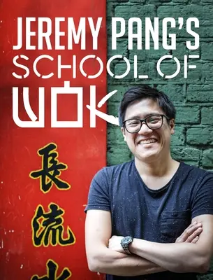 Școala de Wok a lui Jeremy Pang - Jeremy Pang's School of Wok