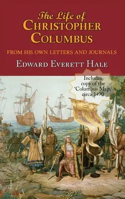 Viața lui Cristofor Columb. cu anexe și harta lui Columb, desenată în jurul anului 1490 în atelierul lui Bartolomeo și Cristofor Columb din Lis - The Life of Christopher Columbus. with Appendices and the Colombus Map, Drawn Circa 1490 in the Workshop of Bartolomeo and Christopher Columbus in Lis