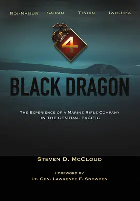 Dragonul Negru: Experiența unei companii de pușcași marini în Pacificul Central (The Experience of a Marine Rifle Company in the Central Pacific) - Black Dragon: The Experience of a Marine Rifle Company in the Central Pacific