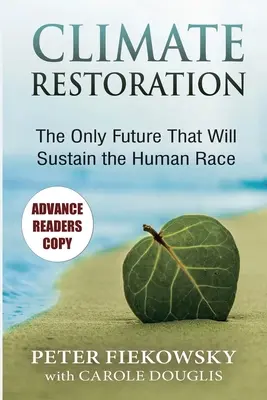 Restaurarea climei: Singurul viitor care va susține rasa umană - Climate Restoration: The Only Future That Will Sustain the Human Race