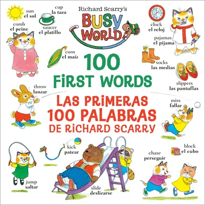 Richard Scarry's 100 First Words/Las Primeras 100 Palabras de Richard Scarry: Ediție bilingvă - Richard Scarry's 100 First Words/Las Primeras 100 Palabras de Richard Scarry: Bilingual Edition