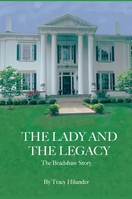The Lady and The Legacy: Povestea Bradshaw - The Lady and The Legacy: The Bradshaw Story