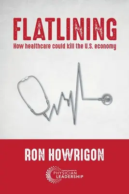 Flatlining: Cum ar putea sănătatea să distrugă economia SUA - Flatlining: How Healthcare Could Kill the U.S. Economy