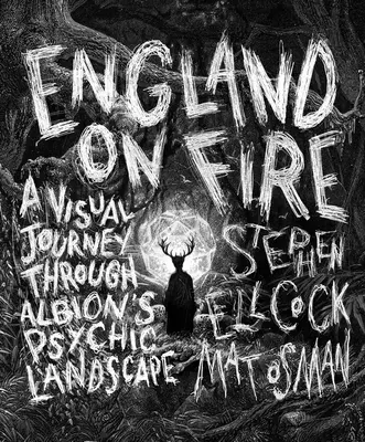 Anglia în flăcări: O călătorie vizuală prin peisajul psihic al Albionului - England on Fire: A Visual Journey Through Albion's Psychic Landscape