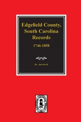 Comitatul Edgefield, Carolina de Sud, înregistrări ale. - Edgefield County, South Carolina, Records Of.