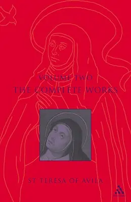 Opere complete Sfânta Tereza de Avila Vol2 - Complete Works St. Teresa of Avila Vol2
