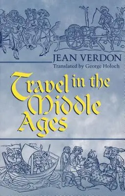 Călătoriile în Evul Mediu - Travel in the Middle Ages