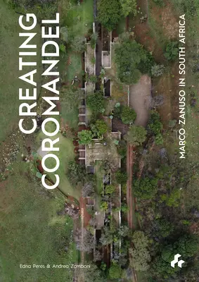 Creând Coromandel: Marco Zanuso în Africa de Sud - Creating Coromandel: Marco Zanuso in South Africa