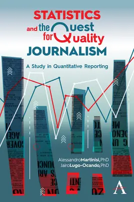Statistica și căutarea jurnalismului de calitate: Un studiu în raportarea cantitativă - Statistics and the Quest for Quality Journalism: A Study in Quantitative Reporting