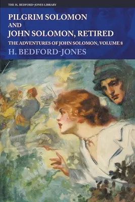 Pilgrim Solomon și John Solomon, pensionar: Aventurile lui John Solomon, volumul 8 - Pilgrim Solomon and John Solomon, Retired: The Adventures of John Solomon, Volume 8