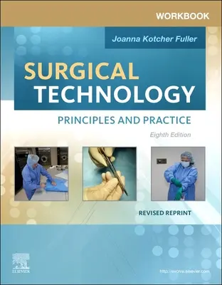 Workbook for Surgical Technology Revised Reprint - Principii și practică - Workbook for Surgical Technology Revised Reprint - Principles and Practice