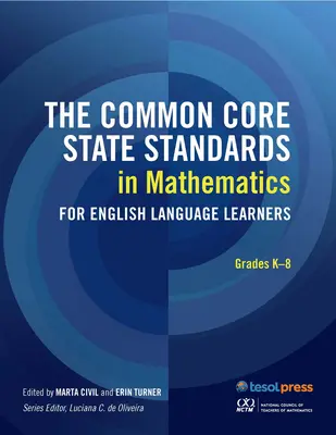The Common Core State Standards in Mathematics for English Language Learners: Grades K-8