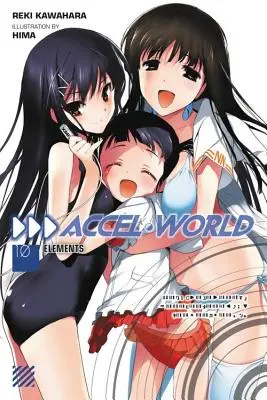 Accel World, Volumul 10: Elements - Accel World, Volume 10: Elements