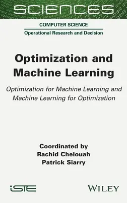 Optimizare și învățare automată: Optimizare pentru învățarea automată și învățarea automată pentru optimizare - Optimization and Machine Learning: Optimization for Machine Learning and Machine Learning for Optimization