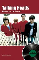 Talking Heads Remain In Light: În profunzime - Talking Heads Remain In Light: In-depth