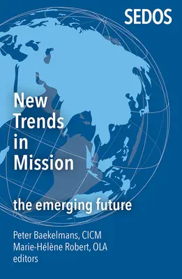Noi tendințe în misiune: Viitorul emergent - New Trends in Mission: The Emerging Future