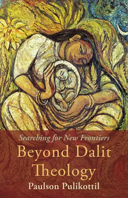 Dincolo de teologia Dalit: În căutarea de noi frontiere - Beyond Dalit Theology: Searching for New Frontiers