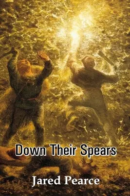 Jos sulițele lor - Down Their Spears
