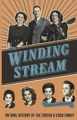 The Winding Stream: O istorie orală a familiilor Carter și Cash - The Winding Stream: An Oral History of the Carter and Cash Family