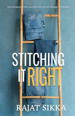 Stitching It Right: Călătoria antreprenorială de la un garaj auto la Harvard - Stitching It Right: The Entrepreneurial Journey From A Car Garage To Harvard