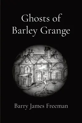 Fantomele din Barley Grange - Ghosts of Barley Grange