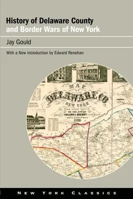 Istoria comitatului Delaware și războaiele de frontieră din New York - History of Delaware County and Border Wars of New York