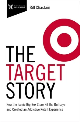 Povestea Target: Modul în care magazinul emblematic Big Box a nimerit ținta și a creat o experiență de vânzare cu amănuntul captivantă - Target Story: How the Iconic Big Box Store Hit the Bullseye and Created an Addictive Retail Experience