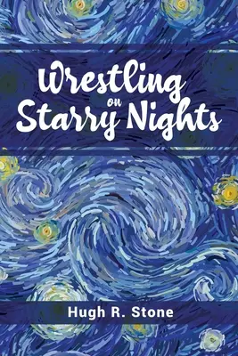 Lupta în nopțile înstelate (Wrestling on Starry Nights) - Wrestling on Starry Nights