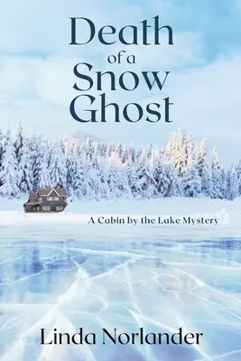 Moartea unei fantome a zăpezii: Un mister al cabanei de lângă lac - Death of a Snow Ghost: A Cabin by the Lake Mystery