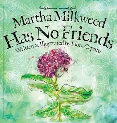 Martha Milkweed nu are prieteni - Martha Milkweed Has No Friends