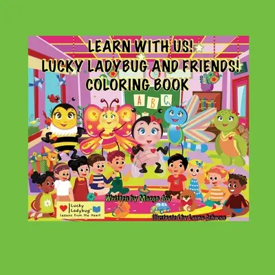 Învață cu mine! Lucky Ladybug And Friends Carte de colorat!: Lucky Ladybug - Learn With Me! Lucky Ladybug And Friends Coloring Book!: Lucky Ladybug