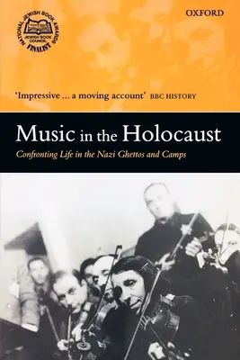 Muzica în Holocaust: Confruntarea cu viața în ghetourile și lagărele naziste - Music in the Holocaust: Confronting Life in the Nazi Ghettos and Camps