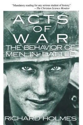 Acte de război: Comportamentul oamenilor în luptă - Acts of War: The Behavior of Men in Battle