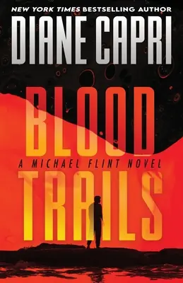 Blood Trails: Un roman Michael Flint - Blood Trails: A Michael Flint Novel