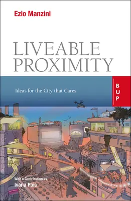 Livable Proximity: Idei pentru un oraș căruia îi pasă - Livable Proximity: Ideas for the City That Cares