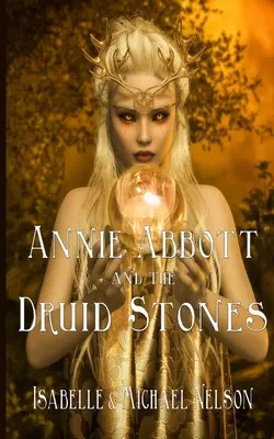Annie Abbott și pietrele druide - Annie Abbott and the Druid Stones