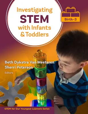 Investigarea tulpinii cu sugari și copii mici (naștere-3 ani) - Investigating Stem with Infants and Toddlers (Birth-3)