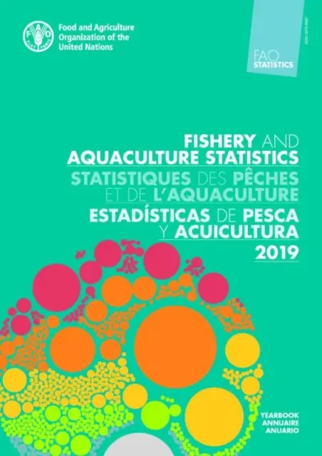 Anuarul FAO de statistici privind pescuitul și acvacultura 2019 (ediție trilingvă) - FAO Yearbook of Fishery and Aquaculture Statistics 2019 (Trilingual Edition)
